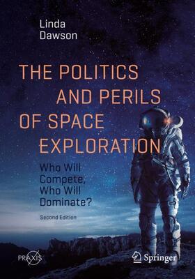 Dawson | The Politics and Perils of Space Exploration | Buch | 978-3-030-56834-4 | sack.de