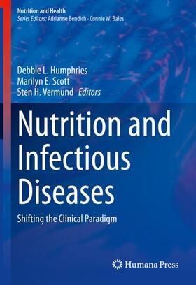 Humphries / Scott / Vermund | Nutrition and Infectious Diseases | Buch | 978-3-030-56912-9 | sack.de