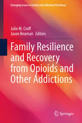 Croff / Beaman |  Family Resilience and Recovery from Opioids and Other Addictions | eBook | Sack Fachmedien