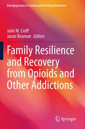 Beaman / Croff |  Family Resilience and Recovery from Opioids and Other Addictions | Buch |  Sack Fachmedien