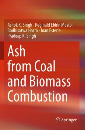 Singh / Masto / Hazra | Ash from Coal and Biomass Combustion | Buch | 978-3-030-56983-9 | sack.de