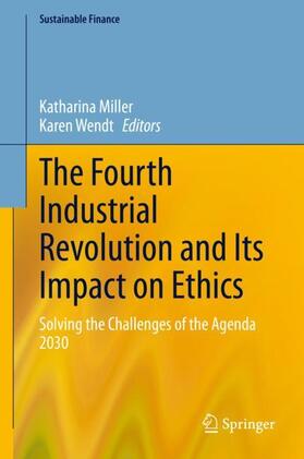 Wendt / Miller | The Fourth Industrial Revolution and Its Impact on Ethics | Buch | 978-3-030-57019-4 | sack.de
