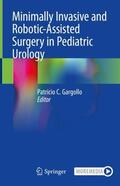Gargollo |  Minimally Invasive and Robotic-Assisted Surgery in Pediatric Urology | Buch |  Sack Fachmedien