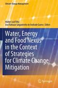 de Andrade Guerra / Leal Filho |  Water, Energy and Food Nexus in the Context of Strategies for Climate Change Mitigation | Buch |  Sack Fachmedien