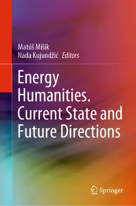 Mišík / Misík / Kujundžic |  Energy Humanities. Current State and Future Directions | eBook | Sack Fachmedien