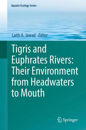Jawad | Tigris and Euphrates Rivers: Their Environment from Headwaters to Mouth | Buch | sack.de