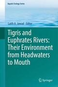 Jawad |  Tigris and Euphrates Rivers: Their Environment from Headwaters to Mouth | Buch |  Sack Fachmedien