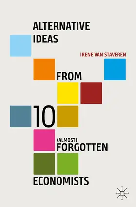 van Staveren |  Alternative Ideas from 10 (Almost) Forgotten Economists | Buch |  Sack Fachmedien