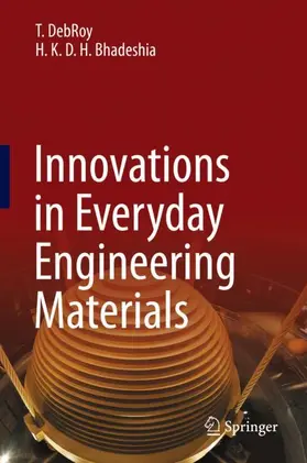Bhadeshia / DebRoy |  Innovations in Everyday Engineering Materials | Buch |  Sack Fachmedien