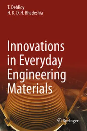 Bhadeshia / DebRoy | Innovations in Everyday Engineering Materials | Buch | 978-3-030-57614-1 | sack.de