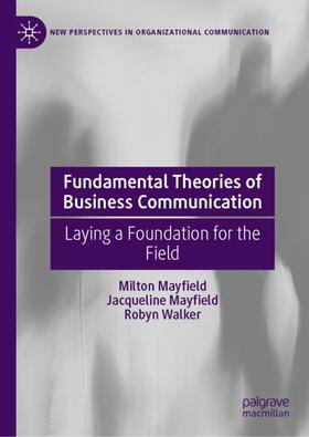 Mayfield / Walker | Fundamental Theories of Business Communication | Buch | 978-3-030-57740-7 | sack.de