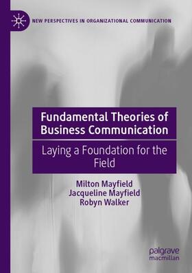 Mayfield / Walker | Fundamental Theories of Business Communication | Buch | 978-3-030-57743-8 | sack.de