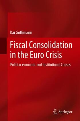 Guthmann | Fiscal Consolidation in the Euro Crisis | Buch | sack.de