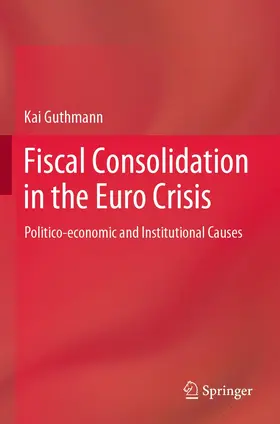 Guthmann | Fiscal Consolidation in the Euro Crisis | Buch | 978-3-030-57770-4 | www.sack.de