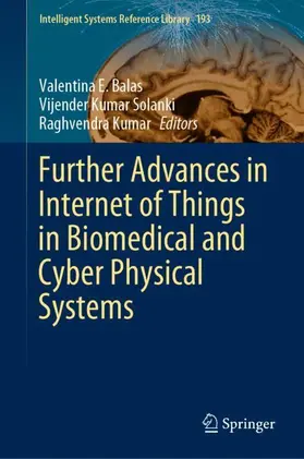 Balas / Kumar / Solanki |  Further Advances in Internet of Things in Biomedical and Cyber Physical Systems | Buch |  Sack Fachmedien