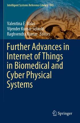 Balas / Kumar / Solanki | Further Advances in Internet of Things in Biomedical and Cyber Physical Systems | Buch | 978-3-030-57837-4 | sack.de