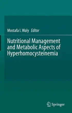 Waly | Nutritional Management and Metabolic Aspects of Hyperhomocysteinemia | Buch | 978-3-030-57838-1 | sack.de