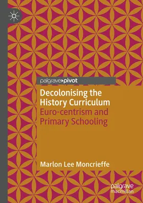 Moncrieffe | Decolonising the History Curriculum | Buch | 978-3-030-57947-0 | www.sack.de