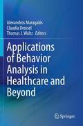 Maragakis / Waltz / Drossel |  Applications of Behavior Analysis in Healthcare and Beyond | Buch |  Sack Fachmedien