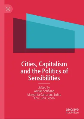 Scribano / Camarena Luhrs / Cervio | Cities, Capitalism and the Politics of Sensibilities | E-Book | www.sack.de