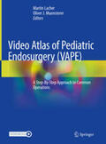 Lacher / Muensterer |  Video Atlas of Pediatric Endosurgery (VAPE) | eBook | Sack Fachmedien
