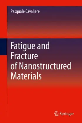 Cavaliere |  Fatigue and Fracture of Nanostructured Materials | Buch |  Sack Fachmedien