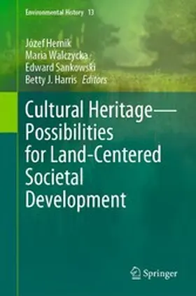 Hernik / Walczycka / Sankowski |  Cultural Heritage—Possibilities for Land-Centered Societal Development | eBook | Sack Fachmedien