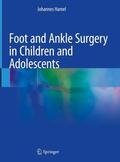 Hamel |  Foot and Ankle Surgery in Children and Adolescents | Buch |  Sack Fachmedien