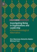 Fast / Møller |  Investigating Being in Organizations and Leadership | Buch |  Sack Fachmedien