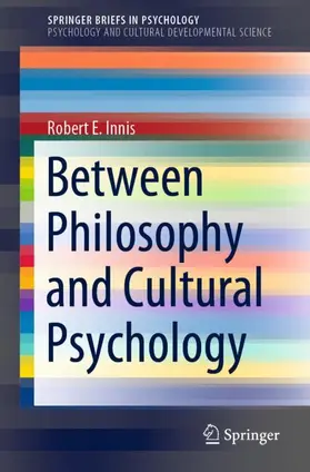 Innis |  Between Philosophy and Cultural Psychology | Buch |  Sack Fachmedien