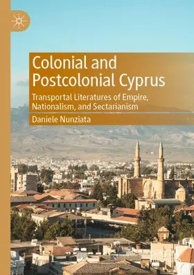 Nunziata | Colonial and Postcolonial Cyprus | Buch | 978-3-030-58238-8 | www.sack.de