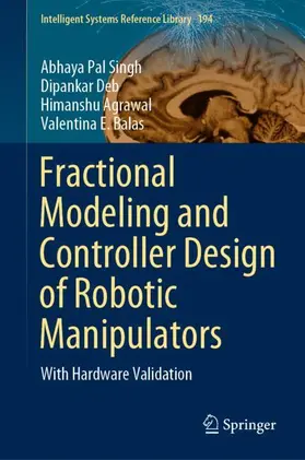 Singh / Balas / Deb |  Fractional Modeling and Controller Design of Robotic Manipulators | Buch |  Sack Fachmedien