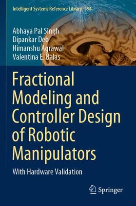 Singh / Balas / Deb |  Fractional Modeling and Controller Design of Robotic Manipulators | Buch |  Sack Fachmedien