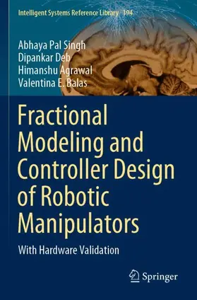 Singh / Balas / Deb |  Fractional Modeling and Controller Design of Robotic Manipulators | Buch |  Sack Fachmedien