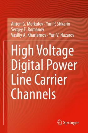 Merkulov / Shkarin / Romanov |  High Voltage Digital Power Line Carrier Channels | Buch |  Sack Fachmedien