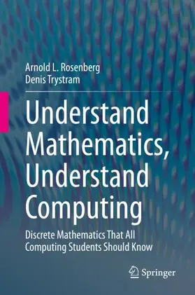 Trystram / Rosenberg |  Understand Mathematics, Understand Computing | Buch |  Sack Fachmedien