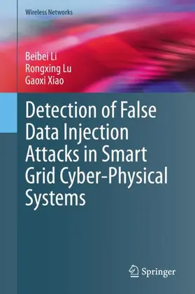 Li / Xiao / Lu |  Detection of False Data Injection Attacks in Smart Grid Cyber-Physical Systems | Buch |  Sack Fachmedien