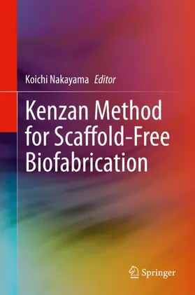 Nakayama |  Kenzan Method for Scaffold-Free Biofabrication | Buch |  Sack Fachmedien