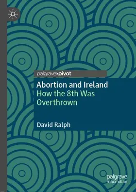 Ralph | Abortion and Ireland | Buch | 978-3-030-58691-1 | sack.de