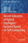 Melin / Kacprzyk / Castillo |  Recent Advances of Hybrid Intelligent Systems Based on Soft Computing | Buch |  Sack Fachmedien