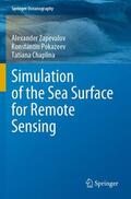 Zapevalov / Chaplina / Pokazeev |  Simulation of the Sea Surface for Remote Sensing | Buch |  Sack Fachmedien