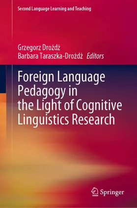 Drozdz / Drozdz / Taraszka-Drozdz |  Foreign Language Pedagogy in the Light of Cognitive Linguistics Research | eBook | Sack Fachmedien