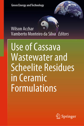 Acchar / Monteiro da Silva |  Use of Cassava Wastewater and Scheelite Residues in Ceramic Formulations | eBook | Sack Fachmedien