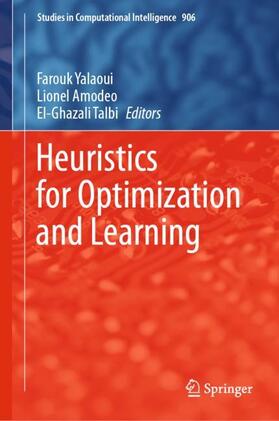 Yalaoui / Talbi / Amodeo | Heuristics for Optimization and Learning | Buch | 978-3-030-58929-5 | sack.de