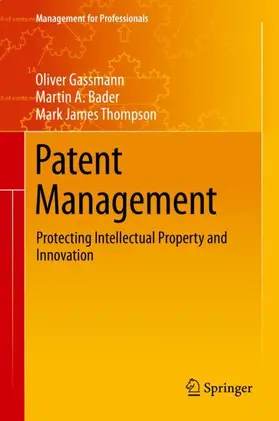 Gassmann / Thompson / Bader |  Patent Management | Buch |  Sack Fachmedien