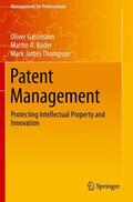 Gassmann / Thompson / Bader |  Patent Management | Buch |  Sack Fachmedien