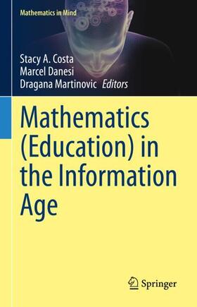 Costa / Martinovic / Danesi | Mathematics (Education) in the Information Age | Buch | 978-3-030-59176-2 | sack.de