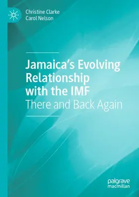 Nelson / Clarke |  Jamaica's Evolving Relationship with the IMF | Buch |  Sack Fachmedien