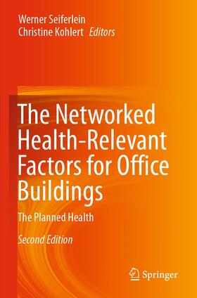 Kohlert / Seiferlein | The Networked Health-Relevant Factors for Office Buildings | Buch | 978-3-030-59228-8 | sack.de