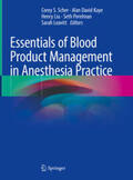 Scher / Kaye / Liu |  Essentials of Blood Product Management in Anesthesia Practice | eBook | Sack Fachmedien